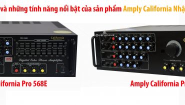 So sánh amply California 828R và California Pro 568E hàng nhập khẩu