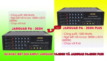 Sự khác biệt giữa amply jarguar PA-203N và Jarguar PA-203N Plus