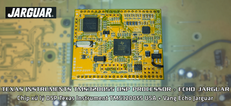Vang cơ DSP Jarguar S800 Platinum sử dụng chip DSP của Texas Instruments