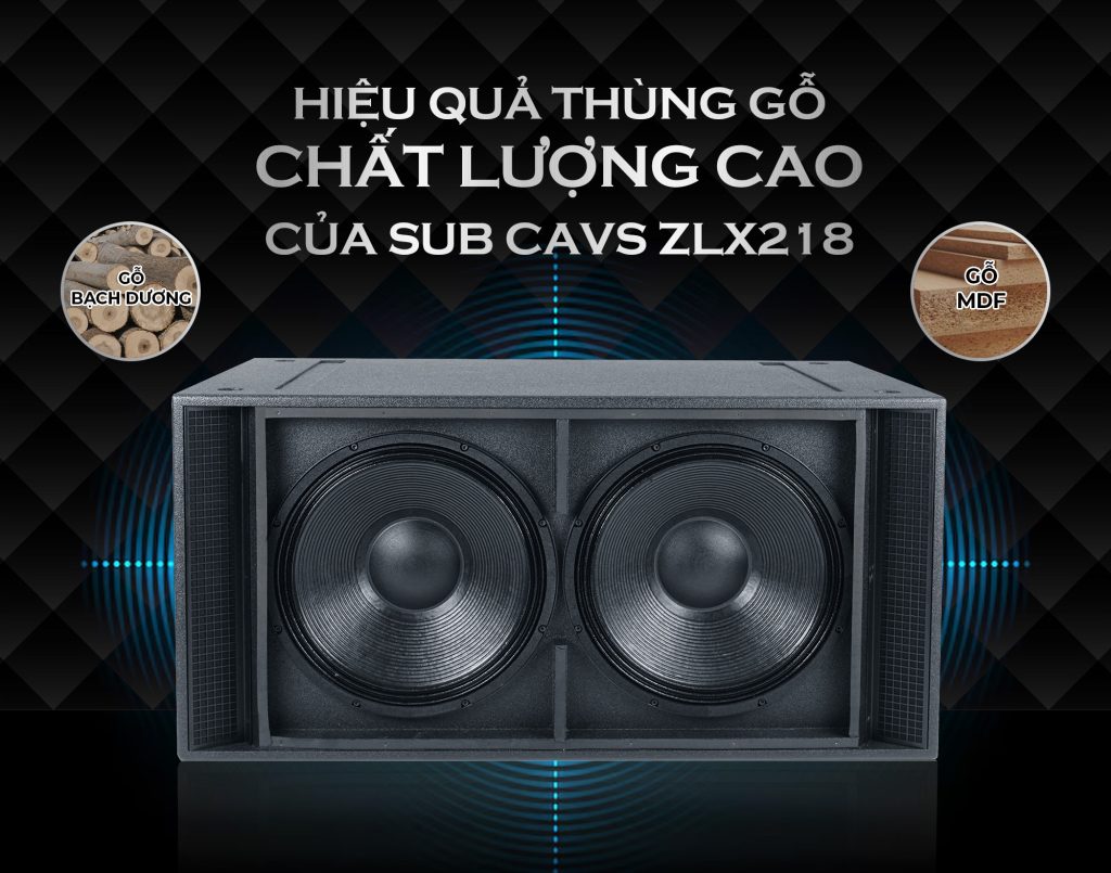 Hiệu Quả Thùng Gỗ Chất Lượng Cao của Sub CAVS ZLX218
